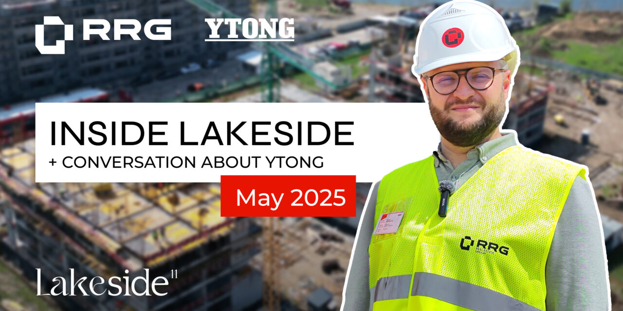 Inside Lakeside | May 2025 — Construction Progress and Ytong Technology by Xella Romania